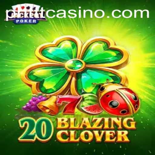 Discovering 20BlazingClover: A Thrilling Adventure Awaits