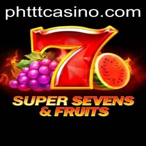 Discovering the Thrills of 7SuperSevensFruits on PHTTT.COM
