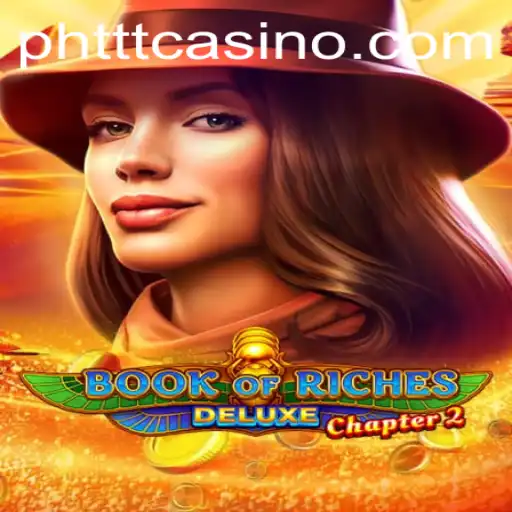 Explore the Enchantment of BookofRichesDeluxeChapter2 and Discover PHTTT.COM