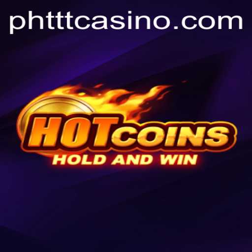 HotCoins: A Thrilling New Gaming Experience on PHTTT.COM